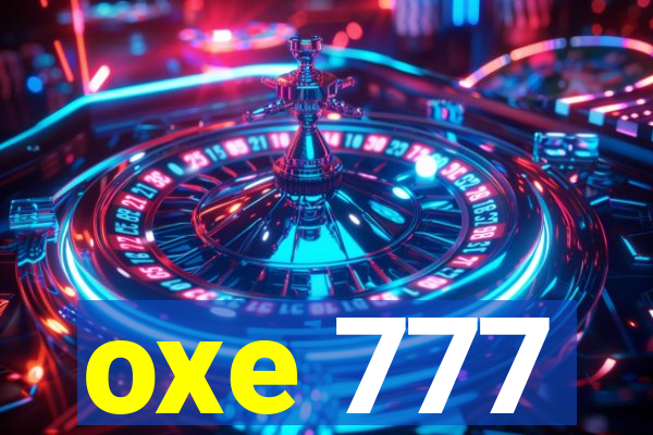 oxe 777